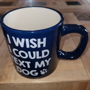 "I Wish I Could Text My Dog" Coffee Mug